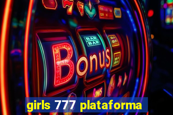 girls 777 plataforma